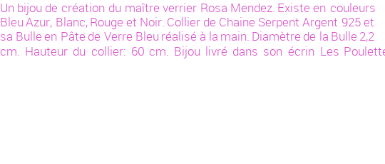 Drôle de créations de Bijoux Fantaisie, c'est un design inattendu que nous réservait Rosa Mendez. Créé avec passion, ces Bijoux Fantaisie en Verre sauront combler chaque Femme amateur de bijoux et accessoires originaux. Il en reste 1 exemplaire, commandez rapidement. Le bijou vous sera expédié directement du site www.lespoulettes-bijoux.fr, dans son écrin bleu turquoise original.