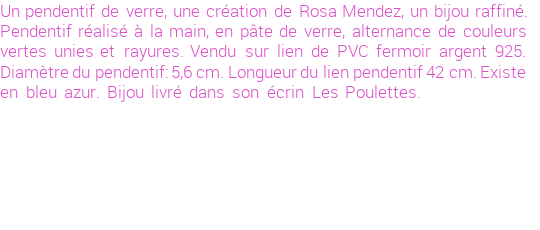 Drôle de créations de Bijoux Fantaisie, c'est un design inattendu que nous réservait Rosa Mendez. Créé avec passion, ces Bijoux Fantaisie en Verre sauront combler chaque Femme amateur de bijoux et accessoires originaux. Il en reste 1 exemplaire, commandez rapidement. Le bijou vous sera expédié directement du site www.lespoulettes-bijoux.fr, dans son écrin bleu turquoise original.