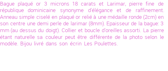 Drôle de créations de Bijoux Fantaisie, c'est un design inattendu que nous réservait Stephanie Ducauroix. Créé avec passion, ces Bijoux Fantaisie en Larimar sauront combler chaque Femme amateur de bijoux et accessoires originaux. Il en reste 2 exemplaires, commandez rapidement. Le bijou vous sera expédié directement du site www.lespoulettes-bijoux.fr.