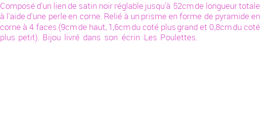 Drôle de créations de Bijoux Fantaisie, c'est un design inattendu que nous réservait Stephanie Ducauroix. Créé avec passion, ces Bijoux Fantaisie en Corne sauront combler chaque Femme amateur de bijoux et accessoires originaux. Il en reste 1 exemplaire, commandez rapidement. Le bijou vous sera expédié directement du site www.lespoulettes-bijoux.fr.