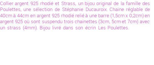 Drôle de créations de Bijoux Fantaisie, c'est un design inattendu que nous réservait Stephanie Ducauroix. Créé avec passion, ces Bijoux Fantaisie en Argent sauront combler chaque Femme amateur de bijoux et accessoires originaux. Il en reste 2 exemplaires, commandez rapidement. Le bijou vous sera expédié directement du site www.lespoulettes-bijoux.fr, dans son écrin bleu turquoise original.