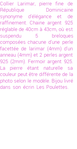 Drôle de créations de Bijoux Fantaisie, c'est un design inattendu que nous réservait Stephanie Ducauroix. Créé avec passion, ces Bijoux Fantaisie en Larimar sauront combler chaque Femme amateur de bijoux et accessoires originaux. Il en reste 2 exemplaires, commandez rapidement. Le bijou vous sera expédié directement du site www.lespoulettes-bijoux.fr.