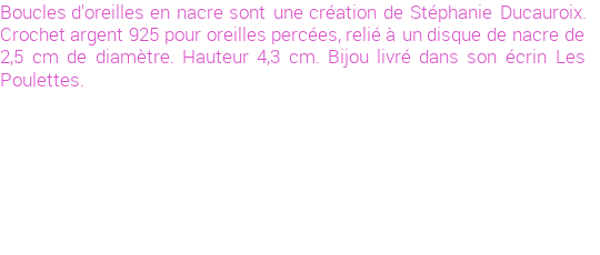Drôle de créations de Bijoux Fantaisie, c'est un design inattendu que nous réservait Stephanie Ducauroix. Créé avec passion, ces Bijoux Fantaisie en Nacre sauront combler chaque Femme amateur de bijoux et accessoires originaux. Il en reste 17 exemplaires, commandez rapidement. Le bijou vous sera expédié directement du site www.lespoulettes-bijoux.fr, dans son écrin bleu turquoise original.