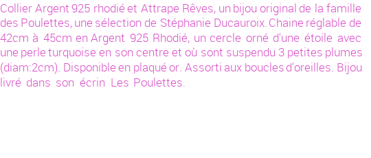 Drôle de créations de Bijoux Fantaisie, c'est un design inattendu que nous réservait Stephanie Ducauroix. Créé avec passion, ces Bijoux Fantaisie en Argent sauront combler chaque Femme amateur de bijoux et accessoires originaux. Il en reste 5 exemplaires, commandez rapidement. Le bijou vous sera expédié directement du site www.lespoulettes-bijoux.fr, dans son écrin bleu turquoise original.