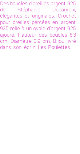 Drôle de créations de Bijoux Fantaisie, c'est un design inattendu que nous réservait Stephanie Ducauroix. Créé avec passion, ces Bijoux Fantaisie en Argent sauront combler chaque Femme amateur de bijoux et accessoires originaux. Il en reste 1 exemplaire, commandez rapidement. Le bijou vous sera expédié directement du site www.lespoulettes-bijoux.fr, dans son écrin bleu turquoise original.