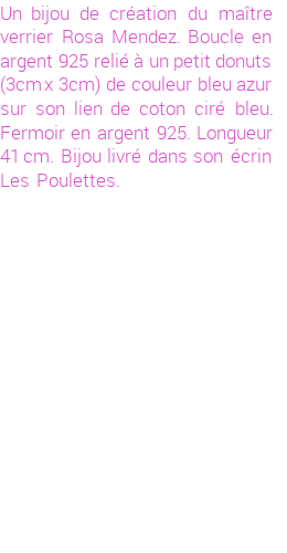 Drôle de créations de Bijoux Fantaisie, c'est un design inattendu que nous réservait Rosa Mendez. Créé avec passion, ces Bijoux Fantaisie en Verre sauront combler chaque Femme amateur de bijoux et accessoires originaux. Il en reste 2 exemplaires, commandez rapidement. Le bijou vous sera expédié directement du site www.lespoulettes-bijoux.fr, dans son écrin bleu turquoise original.