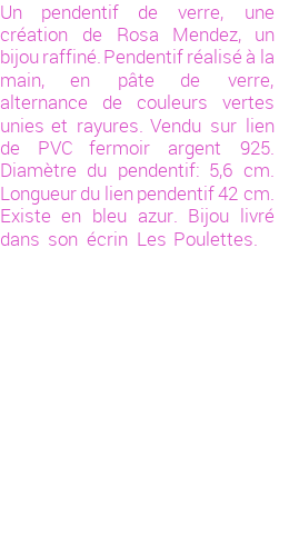 Drôle de créations de Bijoux Fantaisie, c'est un design inattendu que nous réservait Rosa Mendez. Créé avec passion, ces Bijoux Fantaisie en Verre sauront combler chaque Femme amateur de bijoux et accessoires originaux. Il en reste 1 exemplaire, commandez rapidement. Le bijou vous sera expédié directement du site www.lespoulettes-bijoux.fr, dans son écrin bleu turquoise original.