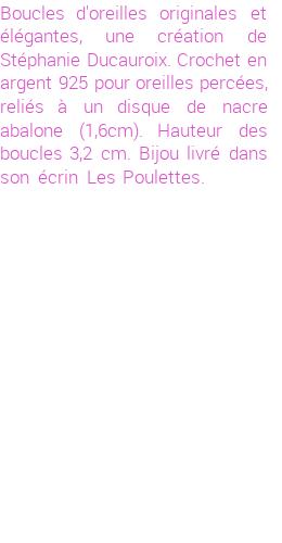 Drôle de créations de Bijoux Fantaisie, c'est un design inattendu que nous réservait Stephanie Ducauroix. Créé avec passion, ces Bijoux Fantaisie en Nacre sauront combler chaque Femme amateur de bijoux et accessoires originaux. Il en reste 2 exemplaires, commandez rapidement. Le bijou vous sera expédié directement du site www.lespoulettes-bijoux.fr, dans son écrin bleu turquoise original.